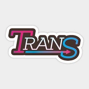 Trans (and so freaking proud of it) Sticker